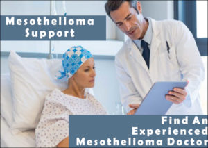 Mesothelioma Support - How To Find An Experienced Mesothelioma DOCTOR